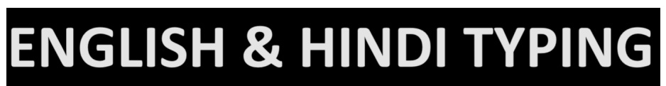 ENGLISH & HINDI TYPING